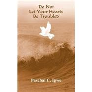 Do Not Let Your Hearts Be Troubled