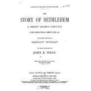 The Story of Bethlehem, a Short Cantata for Christmas Services