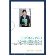 Stepping into Administration: How to Succeed in Making the Move