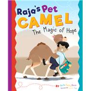 Raja's Pet Camel The Magic of Hope
