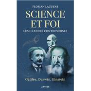 Science et foi, les grandes controverses