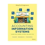 Accounting Information Systems: Connecting Careers, Systems, and Analytics, WileyPLUS Single-term Ed. 1 (978EEGRP45354)