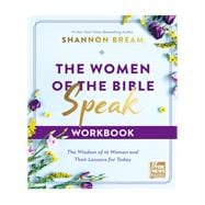 The Women of the Bible Speak Workbook