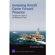 Increasing Aircraft Carrier Forward Presence: Changing the Length of the Maintenance Cycle