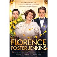 Florence Foster Jenkins The Inspiring True Story of the World's Worst Singer