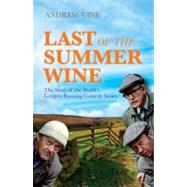 Last of the Summer Wine : The Inside Story of the World's Longest-Running Comedy Programme