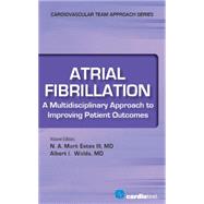 Atrial Fibrillation: A Multidisciplinary Approach to Improving Patient Outcomes