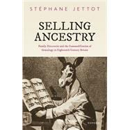 Selling Ancestry Family Directories and the Commodification of Genealogy in Eighteenth Century Britain