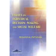 Essays on Individual Decision Making and Social Welfare
