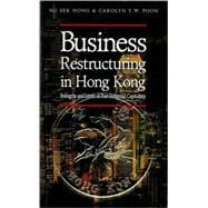 Business Restructuring in Hong Kong Strengths and Limits of Post-industrial Capitalism