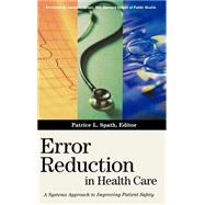 Error Reduction in Health Care : A Systems Approach to Improving Patient Safety