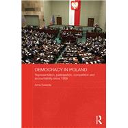 Democracy in Poland: Representation, participation, competition and accountability since 1989