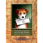 The Further Adventures of a Lucky Dog: Owney, U.S. Rail Mail Mascot