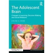 The Adolescent Brain: Changes in learning, decision-making and social relations