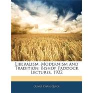 Liberalism, Modernism and Tradition: Bishop Paddock Lectures, 1922
