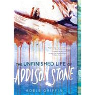 The Unfinished Life of Addison Stone: A Novel