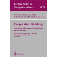 Cooperative Buildings. Integrating Information, Organization, and Architecture