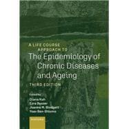 A Life Course Approach to the Epidemiology of Chronic Diseases and Ageing
