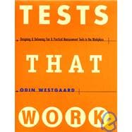 Tests That Work Designing and Delivering Fair and Practical Measurement Tools in the Workplace