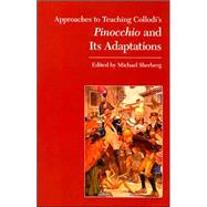 Approaches to Teaching Collodi's Pinoccio And Its Adaptations