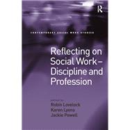 Reflecting on Social Work - Discipline and Profession