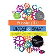 Passing the UKCAT and BMAT: Advice, Guidance and over 650 Questions for Revision and Practice