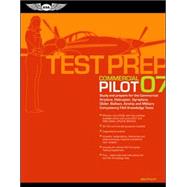 Commercial Pilot Test Prep 2007; Study and Prepare for the Commercial Airplane, Helicopter, Gyroplane, Glider, Balloon, Airship, and Military Competency FAA Knowledge Exams