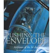 Pushing the Envelope : Airplanes of the Jet Age