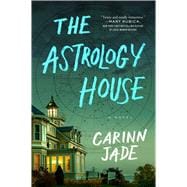 The Astrology House A Novel