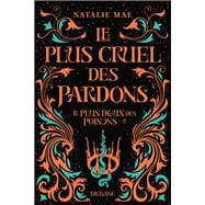 Le plus doux des poisons, T2 : Le plus cruel des pardons