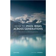 How to Pool Risks Across Generations The Case for Collective Pensions