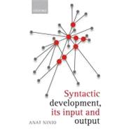 Syntactic Development Its input and output