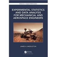 Experimental Statistics and Data Analysis for Mechanical and Aerospace Engineers