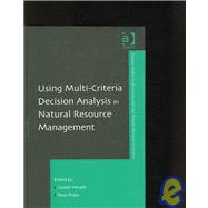 Using Multi-criteria Decision Analysis in Natural Resource Management