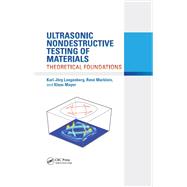 Ultrasonic Nondestructive Testing of Materials: Theoretical Foundations