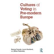 Cultures of Voting in Pre-modern Europe