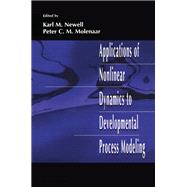 Applications of Nonlinear Dynamics To Developmental Process Modeling