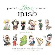For the Love of Being Irish From A to Z