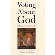 Voting About God in Early Church Councils