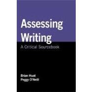 Assessing Writing A Critical Sourcebook