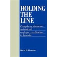 Holding the Line: Compulsory Arbitration and National Employer Co-ordination in Australia
