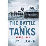 The Battle of the Tanks Kursk, 1943