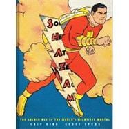 Shazam! The Golden Age of the World's Mightiest Mortal