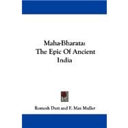 Maha-Bharata : The Epic of Ancient India