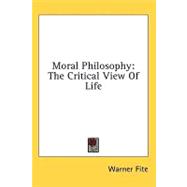 Moral Philosophy : The Critical View of Life