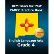New Mexico Test Prep Parcc Practice Book English Language Arts, Grade 4