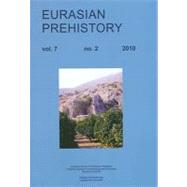 Eurasian Prehistory 7 : 2 (2010): A Journal for Primary Archaeological Data