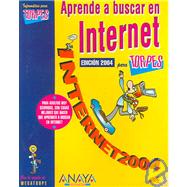 Aprende a Buscar en Internet 2004 para Torpes / Learn How to Search the Internet 2004 for Dummies
