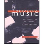 Teaching Music Managing the Successful Music Program