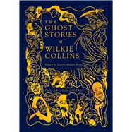 The Ghost Stories of Wilkie Collins